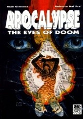 Okładka książki Apocalypse - The eyes of Doom Juan Giménez, Roberto Pra Dal
