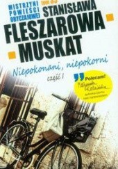 Okładka książki Niepokonani, niepokorni cz. I Stanisława Fleszarowa-Muskat