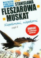 Okładka książki Niepokonani, niepokorni cz. II Stanisława Fleszarowa-Muskat