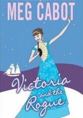 Okładka książki Victoria and the Rogue Meg Cabot
