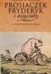 Okładka książki Prosiaczek Fryderyk i dzięcioły Walter R. Brooks