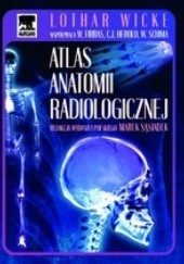Okładka książki Atlas anatomii radiologicznej Lothar Wicke