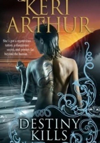 Okładka książki Destiny Kills Keri Arthur