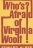 Who's Afraid of Virginia Woolf?