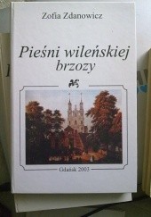Okładka książki Pieśni Wileńskiej brzozy Zofia Zdanowicz