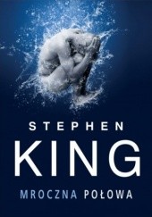Okładka książki Mroczna połowa Stephen King