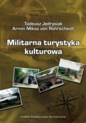 Okładka książki Militarna turystyka kultorowa Tadeusz Jędrysiak, Armin Mikos von Rohrscheidt