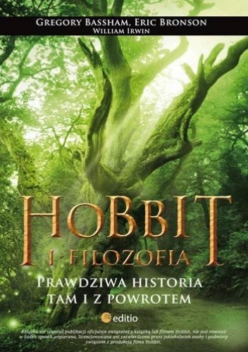 Okładka książki Hobbit i filozofia. Prawdziwa historia tam i z powrotem Gregory Bassham, Eric Bronson, William Irwin