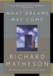Okładka książki What dreams may come Richard Matheson