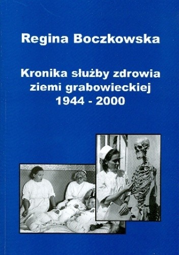 Okładka książki Kronika służby zdrowia ziemi grabowieckiej 1944-2000 Regina Boczkowska