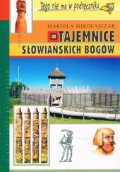 Okładka książki Tajemnice słowiańskich bogów Mariola Mikołajczak