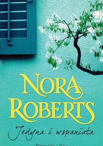 Okładka książki Jedyna i wspaniała Nora Roberts