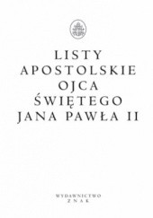 Okładka książki Listy apostolskie Ojca Świętego Jana Pawła II Jan Paweł II (papież)