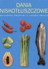 Okładka książki Dania niskotłuszczowe. Najlepsze przepisy z całego świata praca zbiorowa
