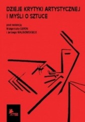 Okładka książki Dzieje krytyki artystycznej i myśli o sztuce Małgorzata Geron, Jerzy Malinowski