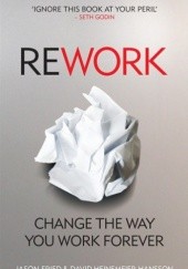 Okładka książki ReWork. Change the Way You Work Forever