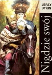 Okładka książki Nigdzie swój (Utwory wybrane: sonety i oktostychy z lat 1989-2005) Jerzy Utkin