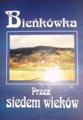 Okładka książki Bieńkówka Przez siedem wieków Anna Kruźlak, praca zbiorowa