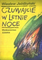 Okładka książki Czuwajcie w letnie noce Wiesław Jażdżyński
