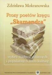 Okładka książki Prozy poetów kręgu Skamandra wobec tradycji elitarnych i popularnych form kultury Zdzisława Mokranowska