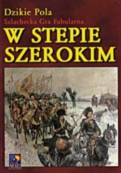 Okładka książki Dzikie Pola. Szlachecka Gra Fabularna. W stepie szerokim Darosław J. Toruń