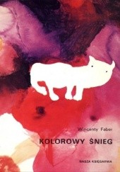 Okładka książki Kolorowy śnieg Wincenty Faber