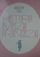 Okładka książki Historia myszki Franciszki Magdalena Stoch