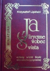 Okładka książki Ja liryczne wobec świata Krzysztof Lipiński