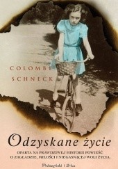 Okładka książki Odzyskane życie Colombe Schneck