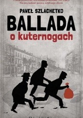 Okładka książki Ballada o kuternogach Paweł Szlachetko