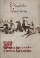 Okładka książki Małgorzata, córka Łazarza Vladislav Vančura