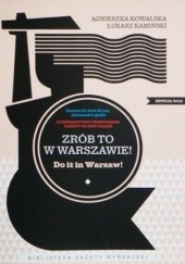 Okładka książki Zrób to w Warszawie! Łukasz Kamiński (historyk), Agnieszka Kowalska