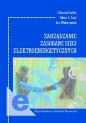 Okładka książki Zarządzanie zasobami sieci elektroenergetycznych Edward Gulski, Jan Maksymiuk, Johan J. Smit