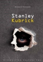 Okładka książki Stanley Kubrick Krzysztof Kozłowski