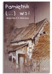 Okładka książki Pamiętnik (...) wsi Wojciech S. Wocław