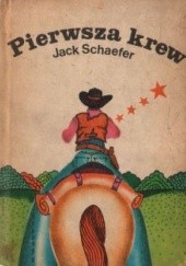 Okładka książki Pierwsza krew Jack Schaefer
