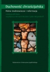 Okładka książki Duchowość chrześcijańska T. II Późne średniowiecze i reformacja Bernard McGinn