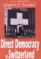 Okładka książki Direct Democracy in Switzerland Gregory A. Fossedal