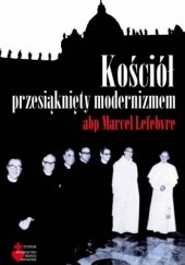 Okładka książki Kościół przesiąknięty modernizmem Marcel Lefebvre