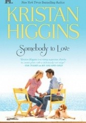 Okładka książki Somebody To Love Kristan Higgins