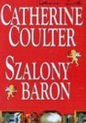 Okładka książki Szalony Baron Catherine Coulter