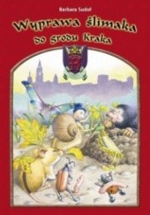 Okładka książki Wyprawa ślimaka do grodu Kraka Barbara Sudoł