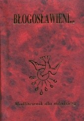 Okładka książki Błogosławieni... Modlitewnik dla młodzieży Andrzej Michalik