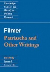 Okładka książki Patriarcha and Other Writings Robert Filmer