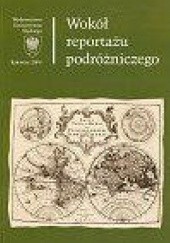 Okładka książki Wokół reportażu podróżniczego Elżbieta Malinowska, Dariusz Rott