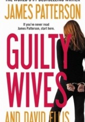 Okładka książki Guilty Wives David Ellis, James Patterson