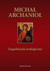 Okładka książki Michał Archanioł. Zagadnienia teologiczne praca zbiorowa