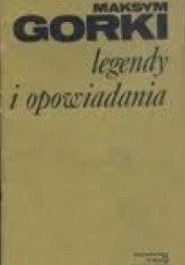Okładka książki Legendy i opowiadania Maksym Gorki