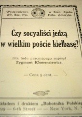 Okładka książki Czy socyaliści jedzą w wielkim poście kiełbasę? Zygmunt Gabriel Klemensiewicz