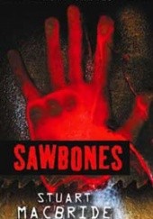 Okładka książki Sawbones Stuart MacBride
